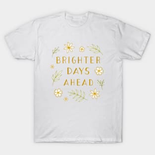 Brighter Days Ahead T-Shirt